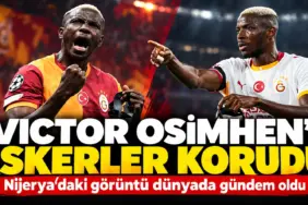 Osimhen’i Askerler Korudu!