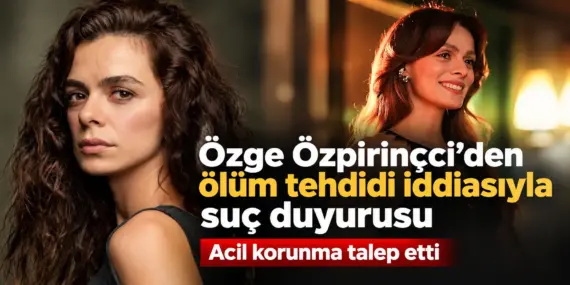 Özge Özpirinçci’den bomba suç duyurusu! Hakaret bitti, ölüm tehdidi başladı