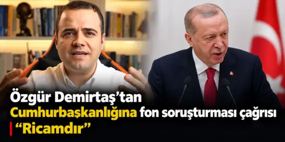 Fon krizinde bomba çıkış! Özgür Demirtaş’tan Erdoğan’a “Ricamdır” çağrısı