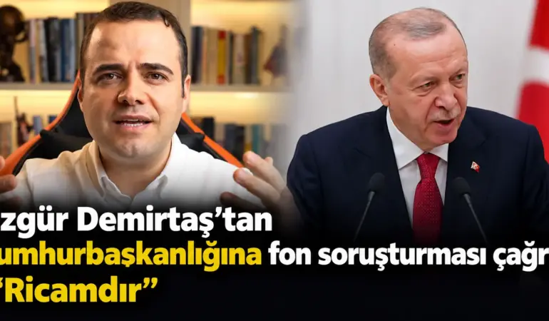 Fon krizinde bomba çıkış! Özgür Demirtaş’tan Erdoğan’a “Ricamdır” çağrısı
