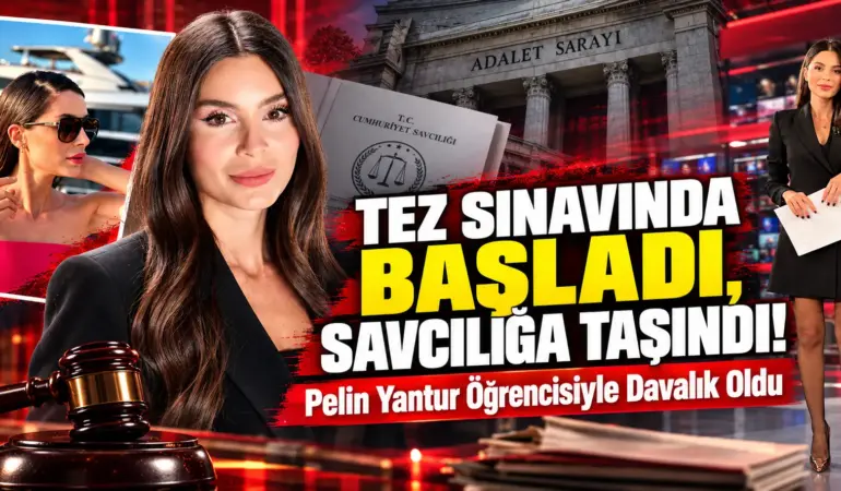 Pelin Yantur ile Öğrencisi Karşı Karşıya! Tez Sınavındaki Kriz Yargıya Taşındı