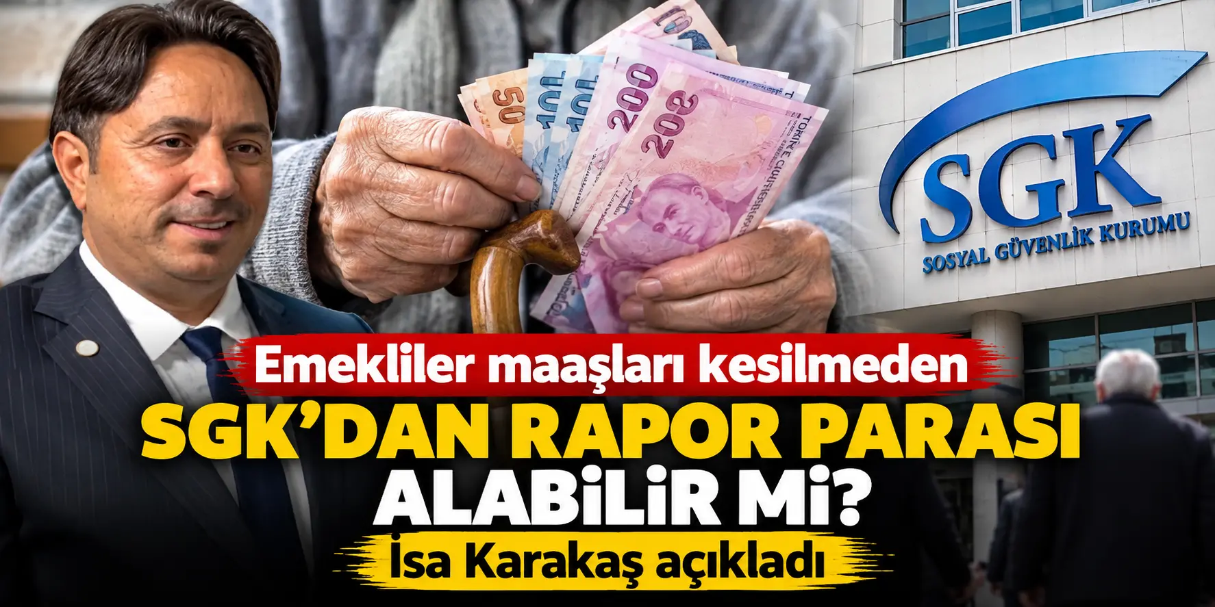 Milyonlarca Emekliyi İlgilendiriyor! İsa Karakaş Rapor Parası Gerçeğini Açıkladı