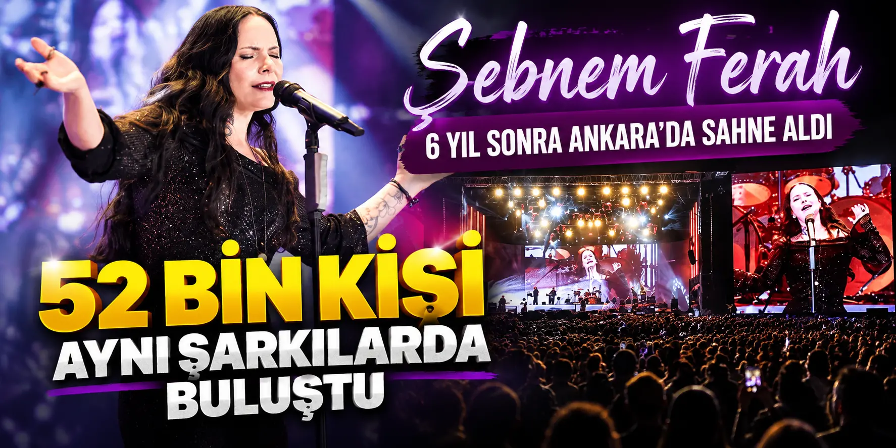 Şebnem Ferah 6 yıl sonra sahnede! Ankara’da 52 bin kişiyi coşturdu