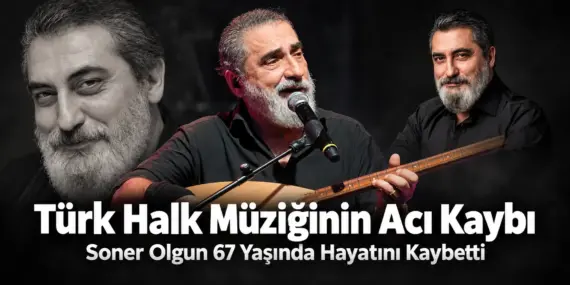 Türk Halk Müziğinin Acı Kaybı: Soner Olgun 67 Yaşında Hayatını Kaybetti