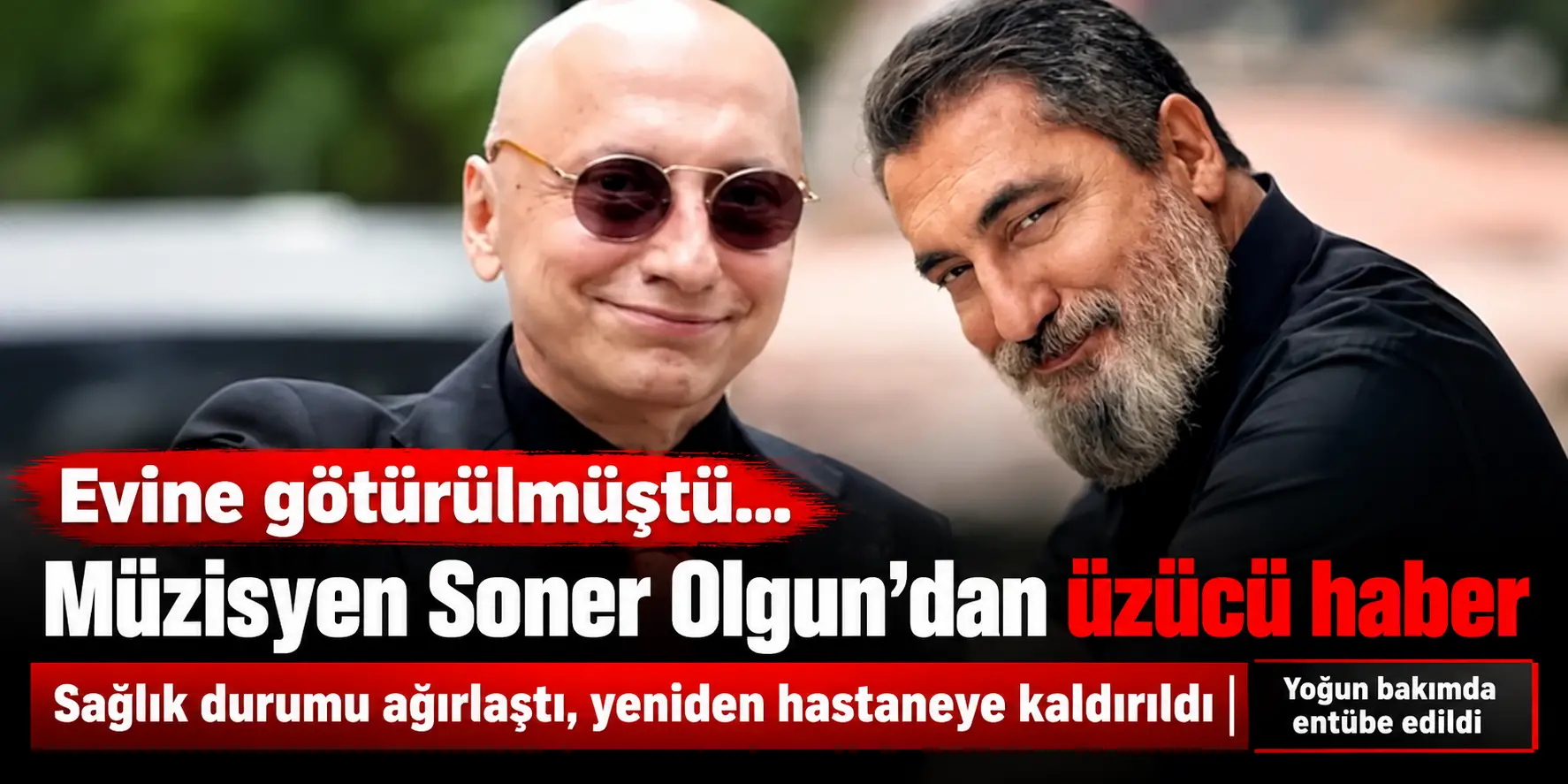 Soner Olgun’dan Kahreden Haber! 67 Yaşındaki Sanatçı Entübe Edildi