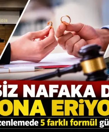 Süresiz Nafaka Dönemi Sona Eriyor