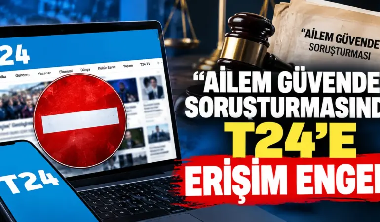T24 hakkında kritik karar! Site ve sosyal medya hesaplarına erişim engeli