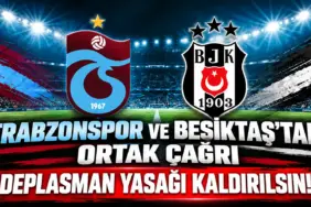 Trabzonspor ve Beşiktaş’tan Ortak Çağrı
