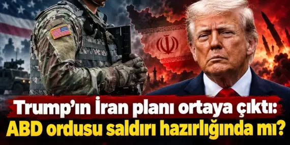 Trump’tan İran’a Yeni Saldırı Planı İddiası! ABD Ordusu Harekete Geçti