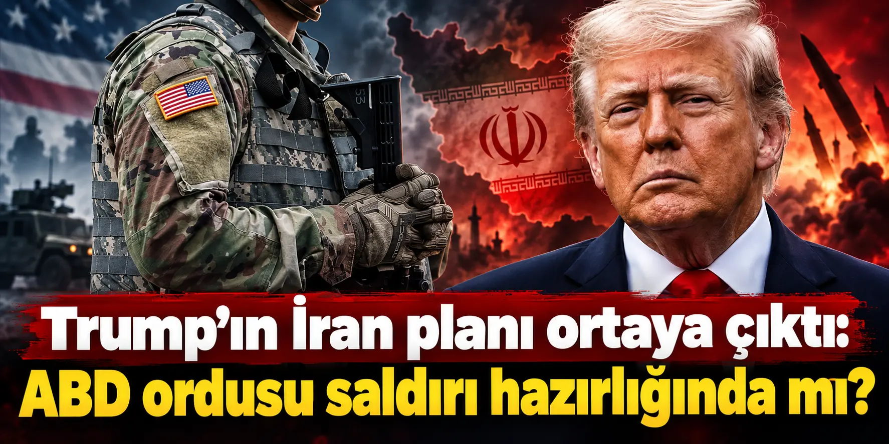 Trump’tan İran’a Yeni Saldırı Planı İddiası! ABD Ordusu Harekete Geçti