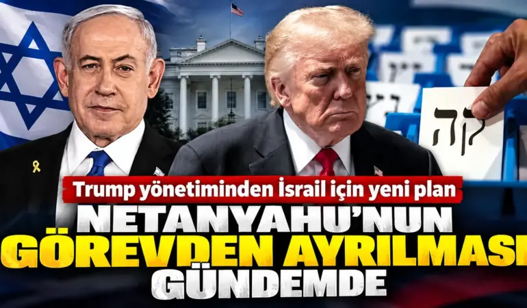Orta Doğu’da Gizli Diplomasi İddiası! Planın Merkezinde Netanyahu Var
