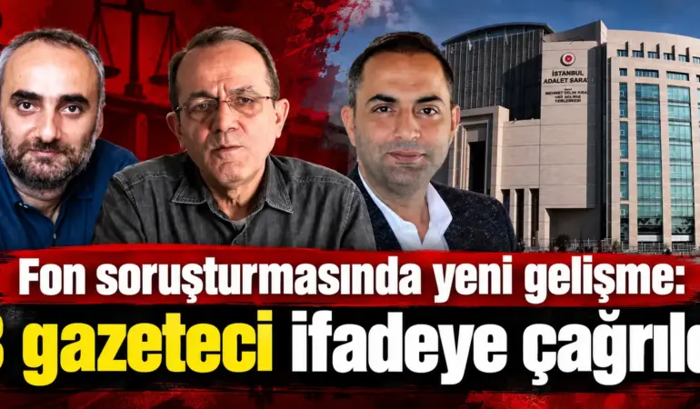 Fon Soruşturmasında Deprem! 3 Gazeteci İfadeye Çağrıldı