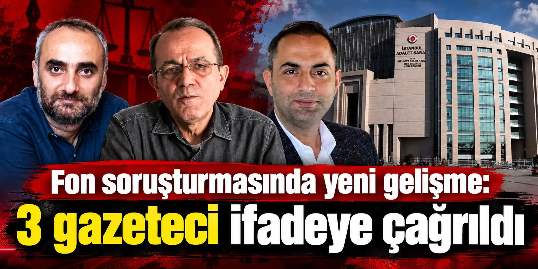 Fon Soruşturmasında Deprem! 3 Gazeteci İfadeye Çağrıldı
