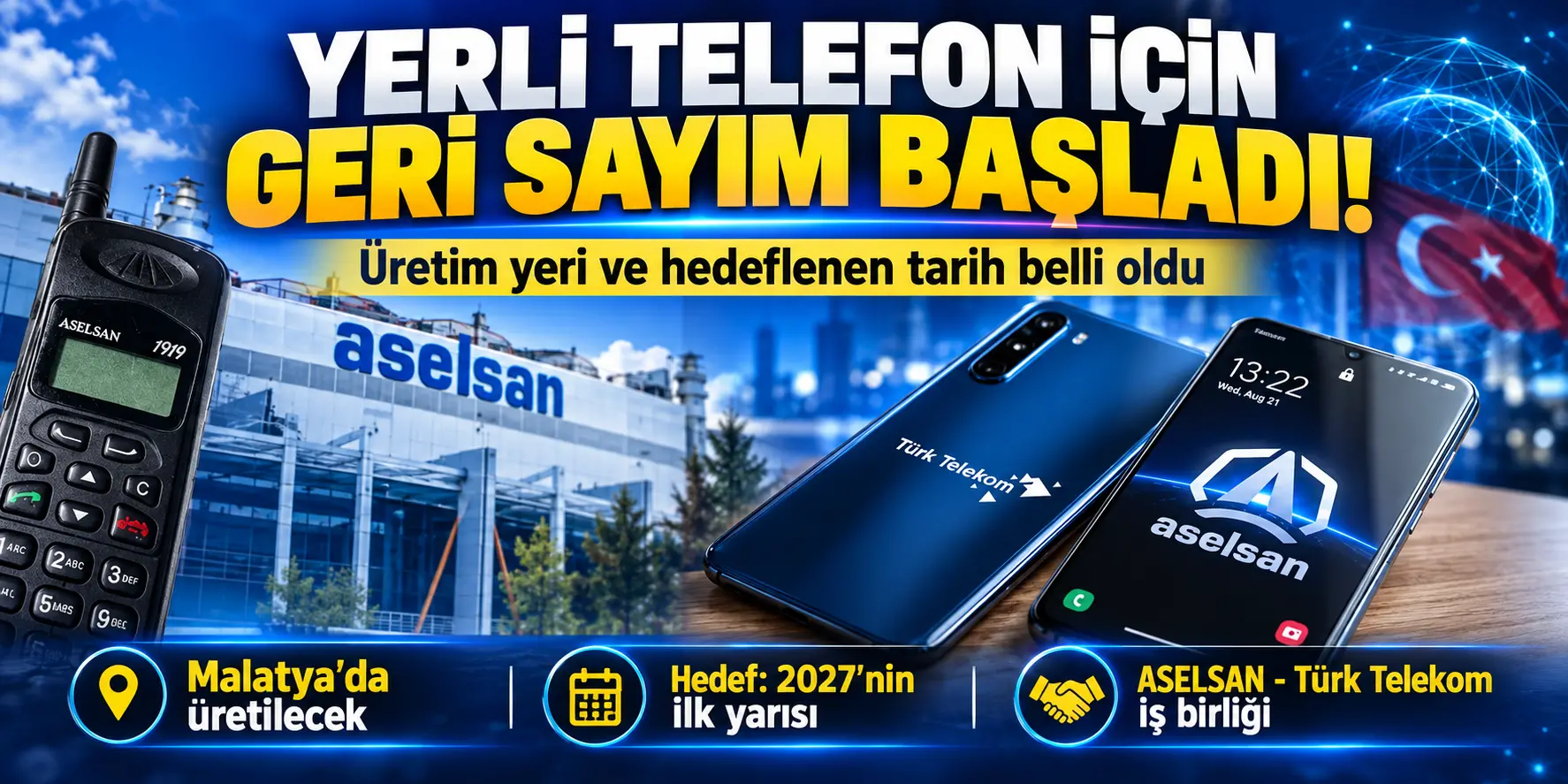 Yerli telefonda tarihi adım! Üretim yeri ve çıkış tarihi belli oldu