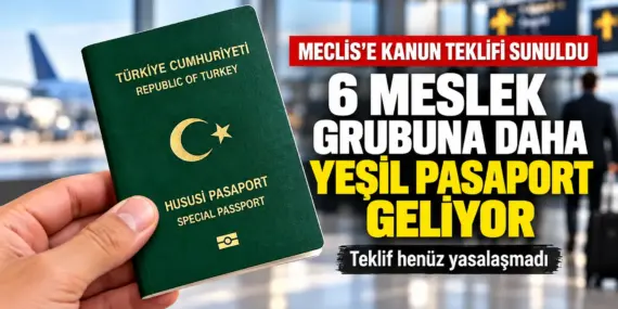 Meclis’ten Milyonları İlgilendiren Teklif! 6 Meslek Grubuna Yeşil Pasaport Yolu Açılıyor
