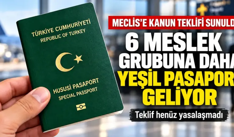 Meclis’ten Milyonları İlgilendiren Teklif! 6 Meslek Grubuna Yeşil Pasaport Yolu Açılıyor